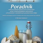 Powiększ zdjęcie Poradnik dobrych praktyk higienicznych wytwarzania produktów mlecznych